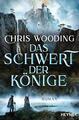 Das Schwert der Könige von Chris Wooding (2019, Taschenbuch)