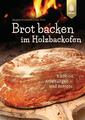 Brot backen im Holzbackofen | Margret Merzenich (u. a.) | Taschenbuch | 128 S.