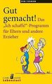 Gut gemacht!: Das Ich schaffs!-Programm für Eltern und... | Buch | Zustand gut