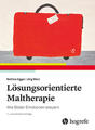 Lösungsorientierte Maltherapie | Bettina Egger, Jörg Merz | 2024 | deutsch