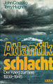 John Costello/Terry Hughes:  Atlantikschlacht	 Der Krieg zur See 1939-1945