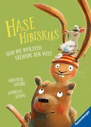 Andreas König | Hase Hibiskus und die dicksten Freunde der Welt | Buch | Deutsch