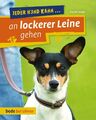 Dr. Katrin Voigt | Jeder Hund kann an lockerer Leine gehen | Taschenbuch (2013)