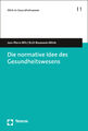 Die normative Idee des Gesundheitswesens Jean-Pierre Wils (u. a.) Taschenbuch