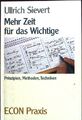 Mehr Zeit für das Wichtige : Methoden und Techniken für den Büroalltag. ETB ; 21