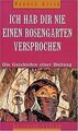 Ich hab Dir nie einen Rosengarten versprochen. von Green... | Buch | Zustand gut