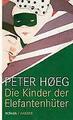 Die Kinder der Elefantenhüter von Peter Hoeg (2010, Gebundene Ausgabe)