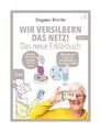 Wir versilbern das Netz! Das neue Erklärbuch. von Dagmar Hirche