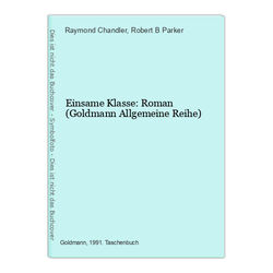 Einsame Klasse: Roman (Goldmann Allgemeine Reihe) Chandler, Raymond und Robert B