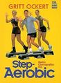 Step- Aerobic. Basics Choreographien Fun von Ockert, Gritt | Buch | Zustand gut
