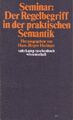 Seminar: Der Regelbegriff in der praktischen Semantik. hrsg. von Hans Jürgen Her