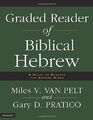 Graded Reader of Biblical Hebrew: A Guide to Reading the Hebrew Bible - Van Pelt