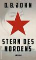 Stern des Nordens - Thriller von D. B. John (Gebundene Ausgabe)