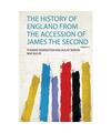 The History of England from the Accession of James the Second