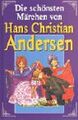 Die schönsten Märchen von Hans Christian Andersen