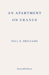 An Apartment on Uranus by Paul B. Preciado