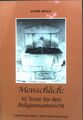 Menschlich : 10 Texte für den Religionsunterricht. Kraus, André: