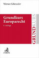 Grundkurs Europarecht|Werner Schroeder|Broschiertes Buch|Deutsch