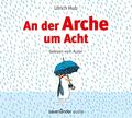 An der Arche um Acht Ulrich Hub - Hörbuch