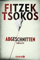 Abgeschnitten | Sebastian Fitzek, Michael Tsokos | 2013 | deutsch