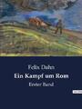 Ein Kampf um Rom | Felix Dahn | Erster Band | Taschenbuch | Paperback | 268 S.