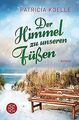 Der Himmel zu unseren Füßen: Weihnachtsroman von Koelle,... | Buch | Zustand gut