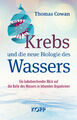 Krebs und die neue Biologie des Wassers Dr. Thomas Cowan Kopp Verlag Buch 2020