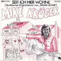 Mike Krüger - Seit Ich Hier Wohne 7" Single Vinyl Schallplatte 20574