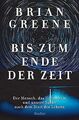 Bis zum Ende der Zeit: Der Mensch, das Universum ... | Buch | Zustand akzeptabel