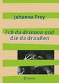 Ich da drinnen und die da draußen | Buch | 9783748256496