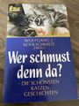 Wer schmust denn da ? /- Katzengeschichten --von W.J. Kohlschmidt