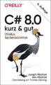 C# 8.0 –kurz & gut-Mängelexemplar,