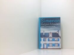 Die bösen Schwestern von Concarneau: Die großen Romane Roman Simenon, Georges un