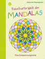 Fabelhafte Welt der Mandalas. Eine Entspannungsreise Rosengarten, Joha 1058787-2