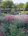 Ein Garten nach der Natur: durchstreifen, beobachten, er... | Buch | Zustand gut