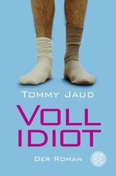 Vollidiot: Der Roman (Simon Peters, Band 1) Der Roman Jaud, Tommy: 1046021