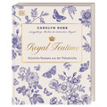 Royal Teatime. Köstliche Rezepte aus der Palastküche. Frau Carolyn Robb