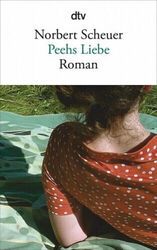 Peehs Liebe|Norbert Scheuer|Broschiertes Buch|Deutsch