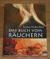 Das Buch vom Räuchern. Fischer-Rizzi, Susanne und Peter Ebenhoch: