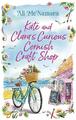 Kate and Clara's Curious Cornish Craft Shop: The heart-warming, romantic read we