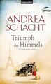Triumph des Himmels: Historischer Roman von Schacht, Andrea | Buch | Zustand gut