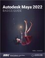 Autodesk Maya 2022 Basics Guide von Kelly L. Murdock (Taschenbuch) (9781630574505)