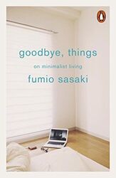 Fumio Sasaki - Goodbye Things On Minimalist Living - Neues Taschenbuch - J555z