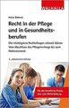 Recht in der Pflege und in Gesundheitsberufen: Die ... | Buch | Zustand sehr gut