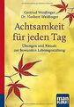 Achtsamkeit für jeden Tag. Kompakt-Ratgeber: Übunge... | Buch | Zustand sehr gut