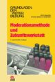 Moderationsmethode und Zukunftswerkstatt | Ulrich Dauscher | Deutsch | Buch