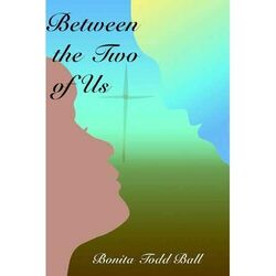 Between the Two of Us - Taschenbuch NEU Bonita Todd Ball 2006