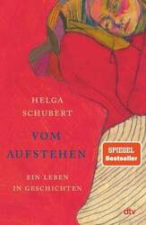 Vom Aufstehen Ein Leben in Geschichten | Die Wiederentdeckung einer Jahrhunde...