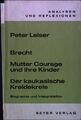 Bertolt Brecht : Mutter Courage und ihre Kinder; Der kaukasische Kreidekreis. An