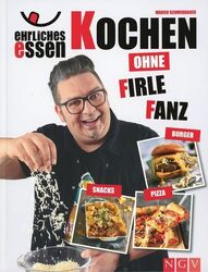 Kochen ohne Firlefanz - Essen mit dem Gute-Laune-Koch / Marco Schmidbauer